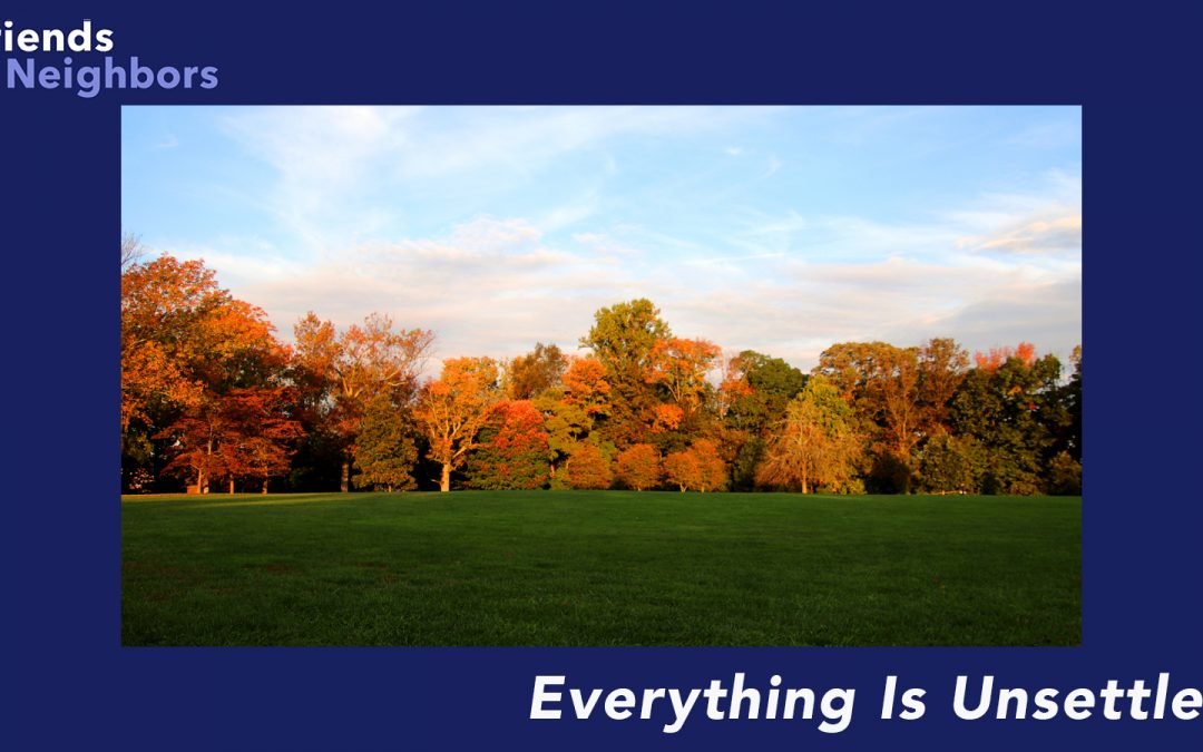 Everything Is Unsettled